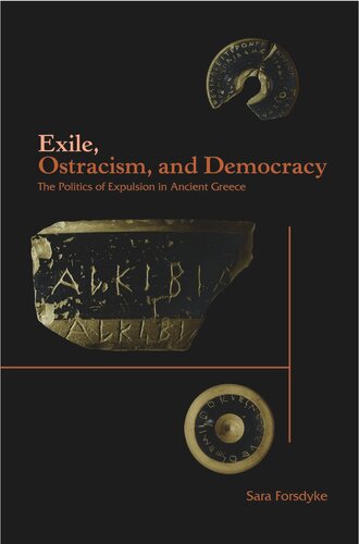 Exile Ostracism And Democracy The Politics Of Expulsion In Ancient Greece Course Book Sara Forsdyke