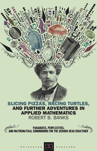 Slicing Pizzas Racing Turtles And Further Adventures In Applied Mathematics Core Textbook Robert B Banks
