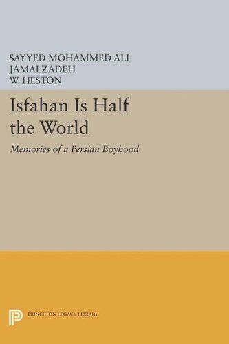 Isfahan Is Half The World Memories Of A Persian Boyhood Course Book Sayyed Mohammed Ali Jamalzadeh W Heston