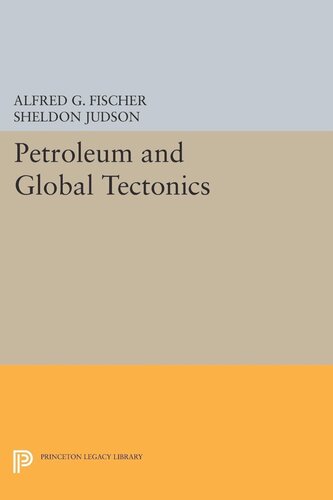 Petroleum And Global Tectonics Alfred G Fischer Editor