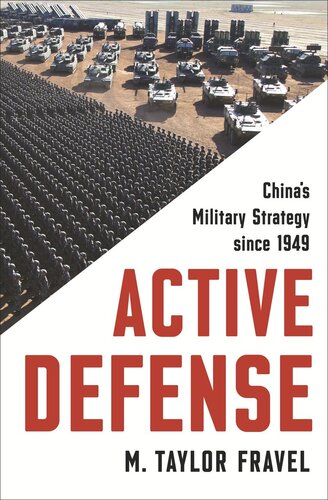 Active Defense Chinas Military Strategy Since 1949 M Taylor Fravel