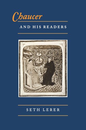 Chaucer And His Readers Imagining The Author In Latemedieval England Seth Lerer