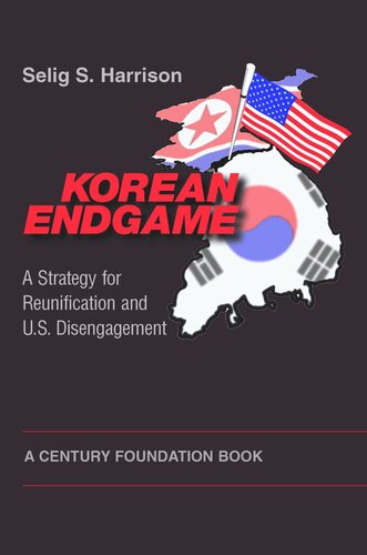 Korean Endgame A Strategy For Reunification And Us Disengagement With A New Afterword By The Author Selig S Harrison