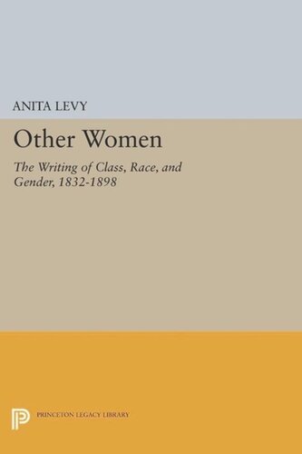 Other Women The Writing Of Class Race And Gender 18321898 Course Book Anita Levy