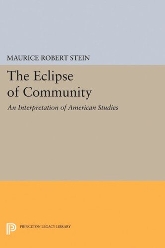 The Eclipse Of Community An Interpretation Of American Studies Maurice Robert Stein