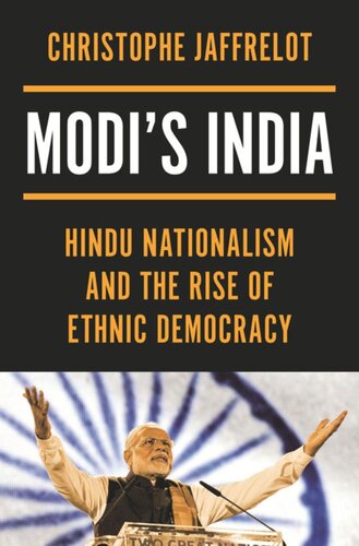 Modis India Hindu Nationalism And The Rise Of Ethnic Democracy Christophe Jaffrelot Cynthia Schoch