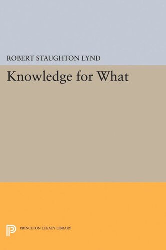 Knowledge For What The Place Of Social Science In American Culture Robert Staughton Lynd