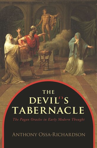 The Devils Tabernacle The Pagan Oracles In Early Modern Thought Course Book Anthony Ossarichardson