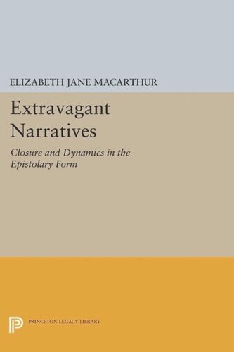 Extravagant Narratives Closure And Dynamics In The Epistolary Form Course Book Elizabeth Jane Macarthur