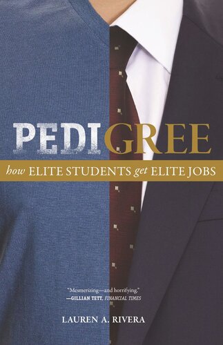 Pedigree How Elite Students Get Elite Jobs Lauren A Rivera Lauren A Rivera