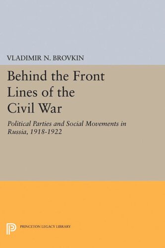 Behind The Front Lines Of The Civil War Political Parties And Social Movements In Russia 19181922 Vladimir N Brovkin