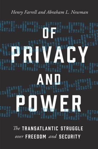 Of Privacy And Power The Transatlantic Struggle Over Freedom And Security Henry Farrell Abraham L Newman