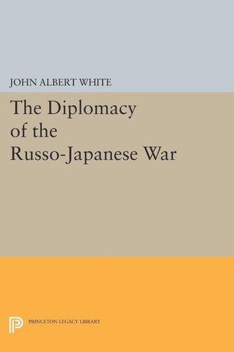 Diplomacy Of The Russojapanese War John Albert White