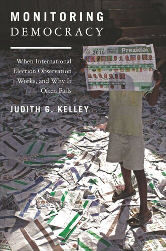 Monitoring Democracy When International Election Observation Works And Why It Often Fails Course Book Judith G Kelley