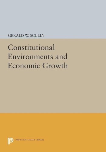 Constitutional Environments And Economic Growth Course Book Gerald W Scully