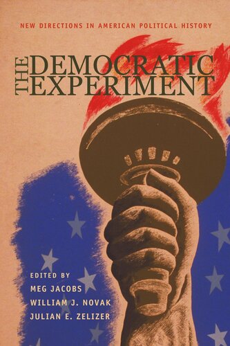 The Democratic Experiment New Directions In American Political History Course Book Meg Jacobs Editor William J Novak Editor Julian E Zelizer Editor