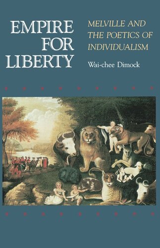 Empire For Liberty Melville And The Poetics Of Individualism Wai Chee Dimock