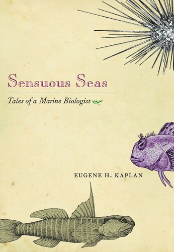 Sensuous Seas Tales Of A Marine Biologist Course Book Eugene H Kaplan
