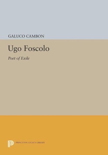 Ugo Foscolo Poet Of Exile Course Book Glauco Cambon