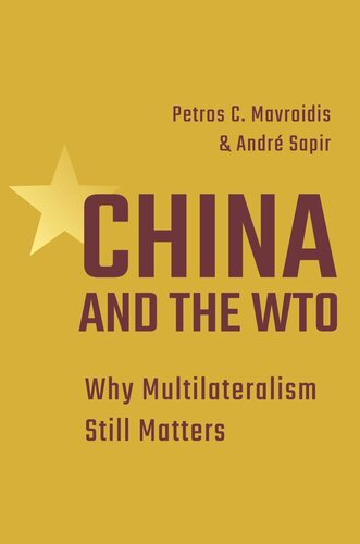 China And The Wto Why Multilateralism Still Matters Petros C Mavroidis Andre Sapir