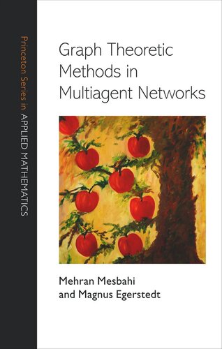 Graph Theoretic Methods In Multiagent Networks Course Book Mehran Mesbahi Magnus Egerstedt