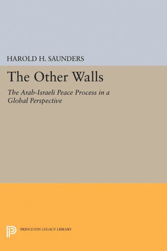 The Other Walls The Arabisraeli Peace Process In A Global Perspective Revised Edition Revised Harold H Saunders