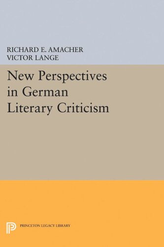New Perspectives In German Literary Criticism A Collection Of Essays Richard E Amacher Victor Lange