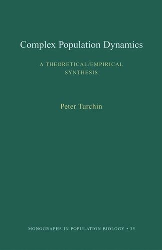 Complex Population Dynamics A Theoreticalempirical Synthesis Mpb35 Course Book Peter Turchin
