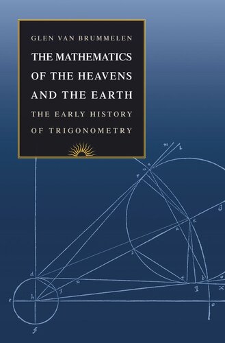 The Mathematics Of The Heavens And The Earth The Early History Of Trigonometry Glen Van Brummelen