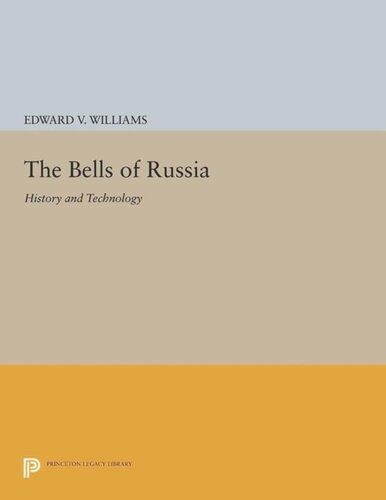 The Bells Of Russia History And Technology Course Book Edward V Williams