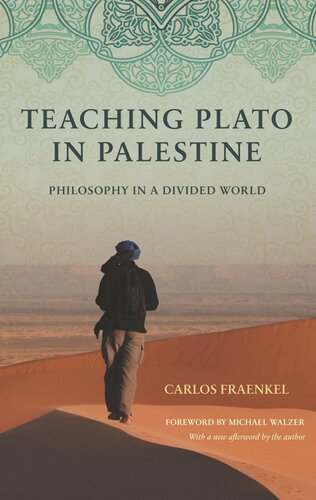 Teaching Plato In Palestine Philosophy In A Divided World Carlos Fraenkel