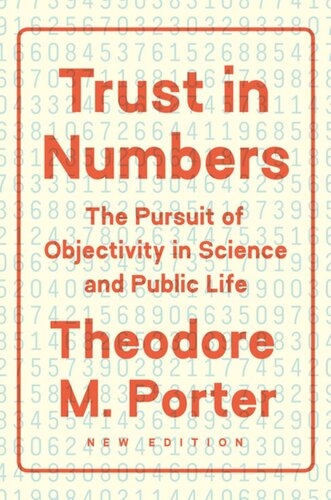 Trust In Numbers The Pursuit Of Objectivity In Science And Public Life Theodore M Porter