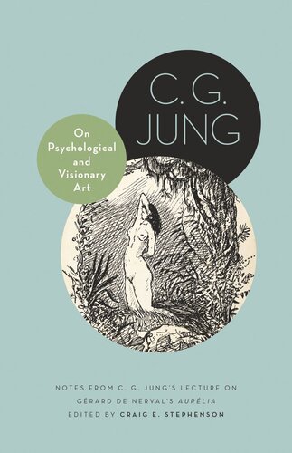 On Psychological And Visionary Art Notes From C G Jungs Lecture On Grard De Nervals Aurlia Pilot Project Ebook Available To Selected Us Libraries Only C G Jung Editor Craig E Stephenson Editor
