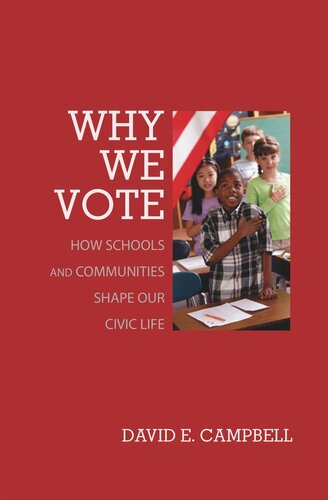 Why We Vote How Schools And Communities Shape Our Civic Life Course Book David E Campbell