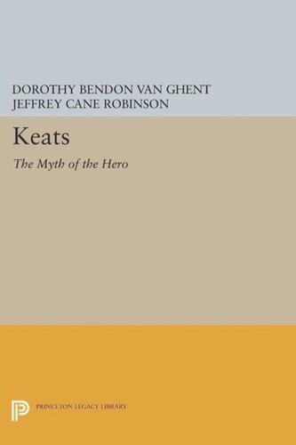 Keats The Myth Of The Hero Course Book Dorothy Bendon Van Ghent Editor Jeffrey Cane Robinson Editor