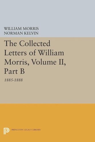 The Collected Letters Of William Morris Volume Ii Part B 18851888 Course Book William Morris Editor Norman Kelvin Editor