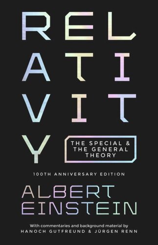 Relativity The Special And The General Theory 100th Anniversary Edition 100th Anniversary Albert Einstein Hanoch Gutfreund Jrgen Renn