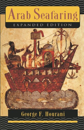 Arab Seafaring In The Indian Ocean In Ancient And Early Medieval Times Expanded Edition George F Hourani