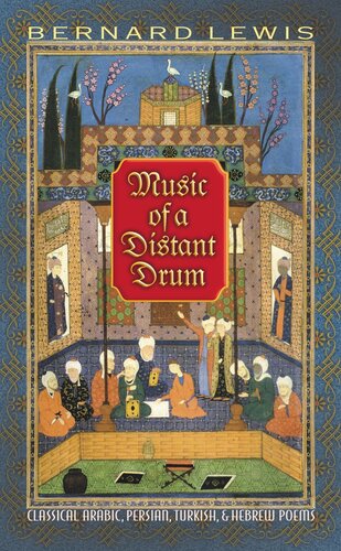 Music Of A Distant Drum Classical Arabic Persian Turkish And Hebrew Poems Bernard Lewis