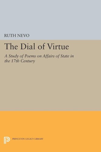 Dial Of Virtue A Study Of Poems On Affairs Of State In The 17th Century Ruth Nevo