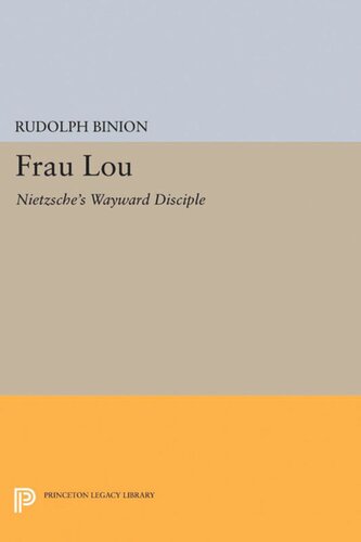 Frau Lou Nietzsches Wayward Disciple Rudolph Binion