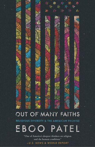 Out Of Many Faiths Religious Diversity And The American Promise Eboo Patel