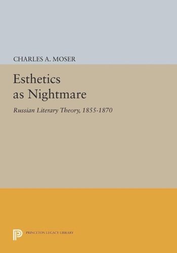 Esthetics As Nightmare Russian Literary Theory 18551870 Course Book Charles A Moser