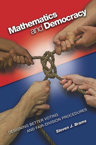 Mathematics And Democracy Designing Better Voting And Fairdivision Procedures Course Book Steven J Brams
