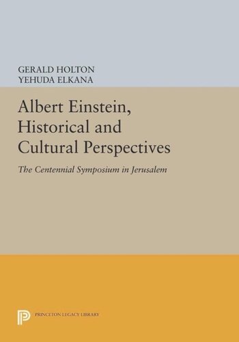 Albert Einstein Historical And Cultural Perspectives The Centennial Symposium In Jerusalem Course Book Gerald Holton Editor Yehuda Elkana Editor