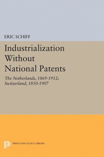 Industrialization Without National Patents The Netherlands 18691912 Switzerland 18501907 Eric Schiff