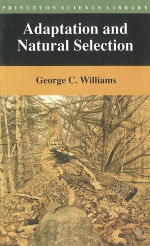 Adaptation And Natural Selection A Critique Of Some Current Evolutionary Thought With A New Preface By The Author George Christopher Williams