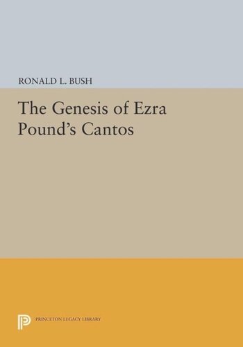 The Genesis Of Ezra Pounds Cantos Course Book Ronald L Bush