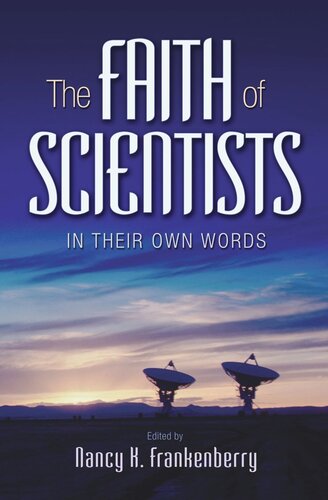 The Faith Of Scientists In Their Own Words Course Book Nancy K Frankenberry Editor