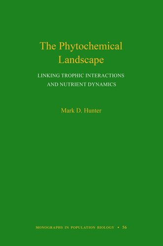 The Phytochemical Landscape Linking Trophic Interactions And Nutrient Dynamics Mark D Hunter